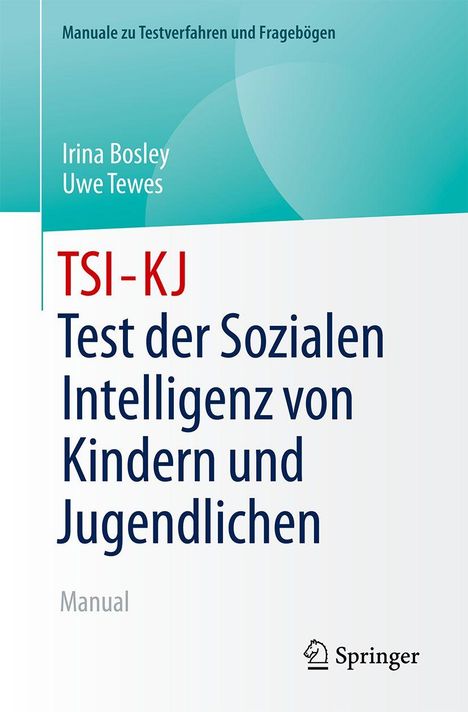 „TSI-KJ Test der Sozialen Intelligenz von Kindern und Jugendlichen“. Autoren: Irina Bosley, Uwe Tewes. Cover in Blau- und Weißtönen. Springer-Logo.