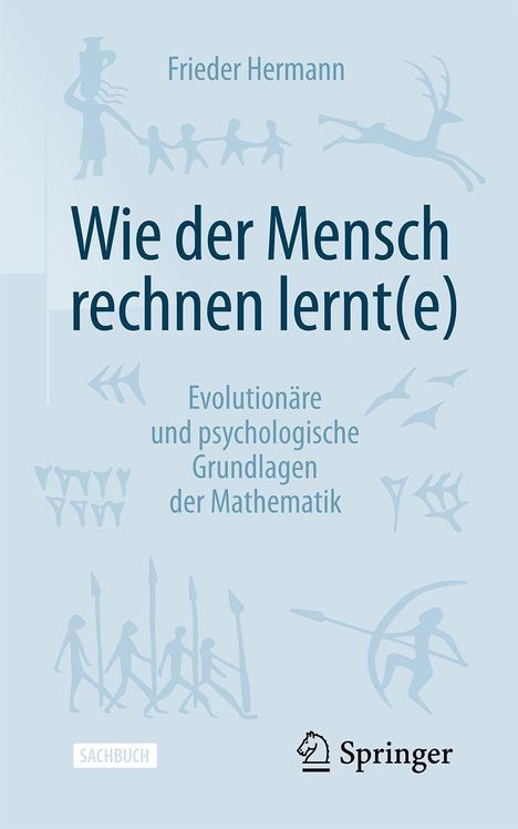 "Wie der Mensch rechnen lernt(e)" von Frieder Hermann. Evolutionäre und psychologische Grundlagen der Mathematik. SACHBUCH.