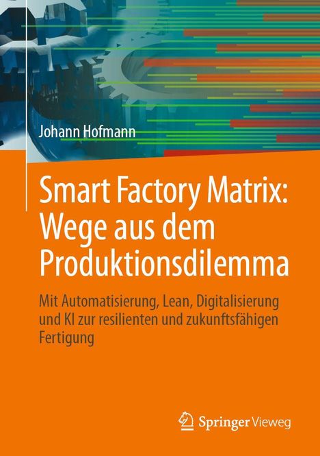 Text: "Smart Factory Matrix: Wege aus dem Produktionsdilemma" von Johann Hofmann. Orange Hintergrund, technische Grafik.