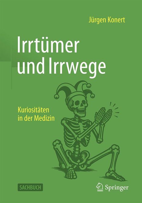Titel: "Irrtümer und Irrwege". Untertitel: "Kuriositäten in der Medizin". Skelett mit Narrenkappe klatscht.
