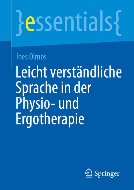 Titel: "Leicht verständliche Sprache in der Physio- und Ergotherapie" von Ines Olmos. Oben steht "essentials". Unten ist das Springer-Logo.
