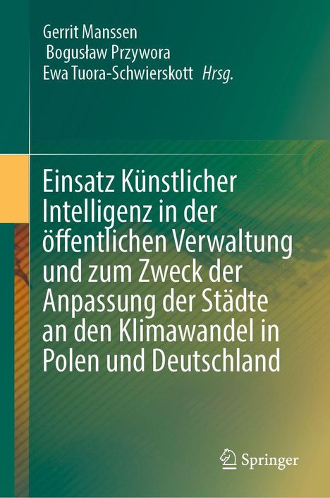 Titel: Einsatz Künstlicher Intelligenz in Verwaltung und Klimawandelanpassung. Herausgeber: Gerrit Manssen. Springer-Logo.