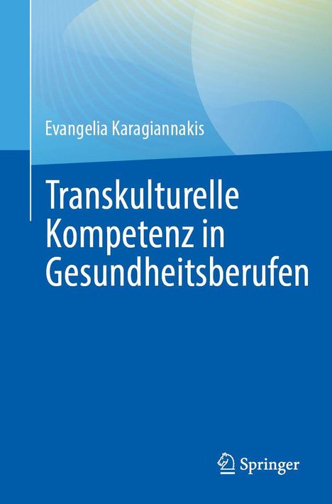 Text: "Evangelia Karagiannakis, Transkulturelle Kompetenz in Gesundheitsberufen." Hintergrund in Blautönen, Springer-Logo.