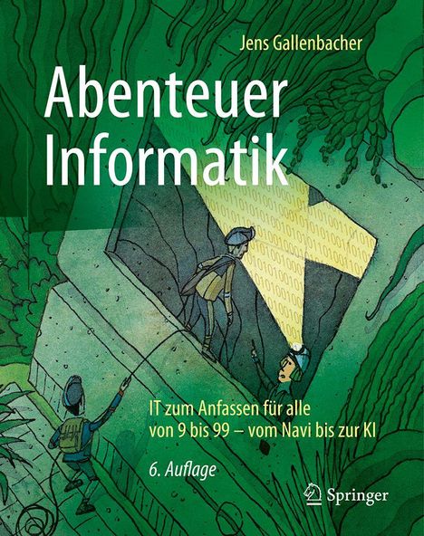 "Abenteuer Informatik", "IT zum Anfassen für alle", "6. Auflage". Illustration: Personen erkunden Ruinen mit Taschenlampen.