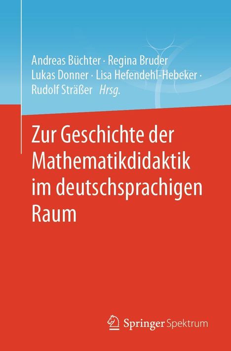 Buchtitel: "Zur Geschichte der Mathematikdidaktik im deutschsprachigen Raum". Herausgeber sind genannt. Rotes und blaues Design.