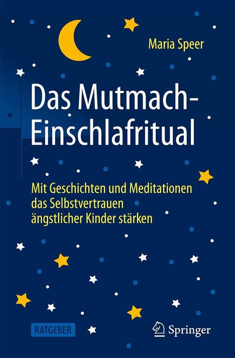 "Das Mutmach-Einschlafritual" von Maria Speer, ein Ratgeber. Dunkelblau mit gelben Sternen und Mond. Springer-Logo.