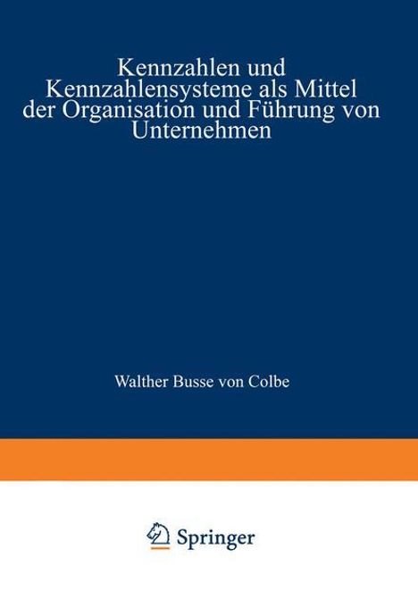 Wolfgang H. Staehle: Kennzahlen und Kennzahlensysteme als Mittel der Organisation und Führung von Unternehmen, Buch