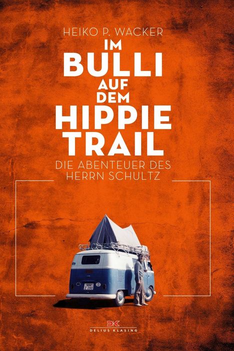 Heiko P. Wacker: Im Bulli auf dem Hippie-Trail, Buch
