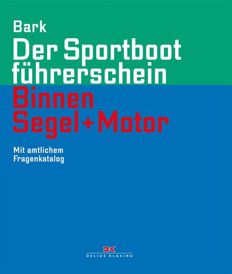 Axel Bark: Der Sportbootführerschein Binnen Segel und Motor, Buch