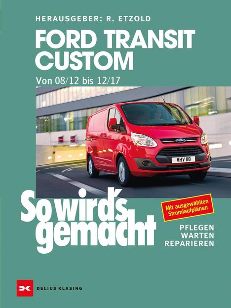 Rüdiger Etzold: Ford Transit Custom. Von 08/12 bis 12/17, Buch