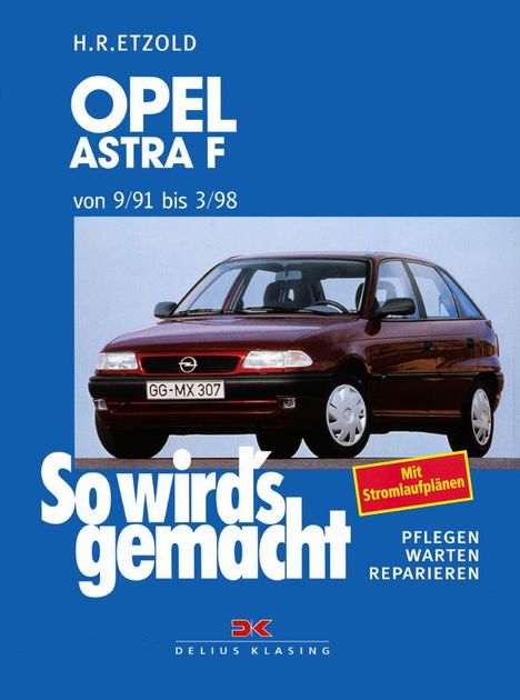 Rüdiger Etzold: Etzold, R: Opel Astra F 9/91 bis 3/98, Buch