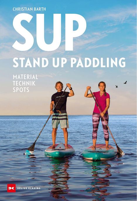 Text: "Christian Barth SUP Stand Up Paddling Material Technik Spots." Zwei Personen stehen auf Paddleboards auf dem Wasser.