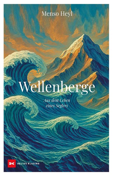 "Wellenberge: Aus dem Leben eines Seglers" von Menso Heyl. Illustration: Mächtige Wellen vor gebirgigem Hintergrund.