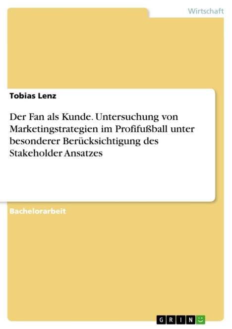 Tobias Lenz: Lenz, T: Fan als Kunde. Untersuchung von Marketingstrategien, Buch