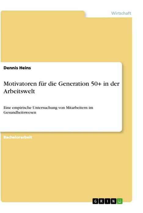 Dennis Heins: Motivatoren für die Generation 50+ in der Arbeitswelt, Buch