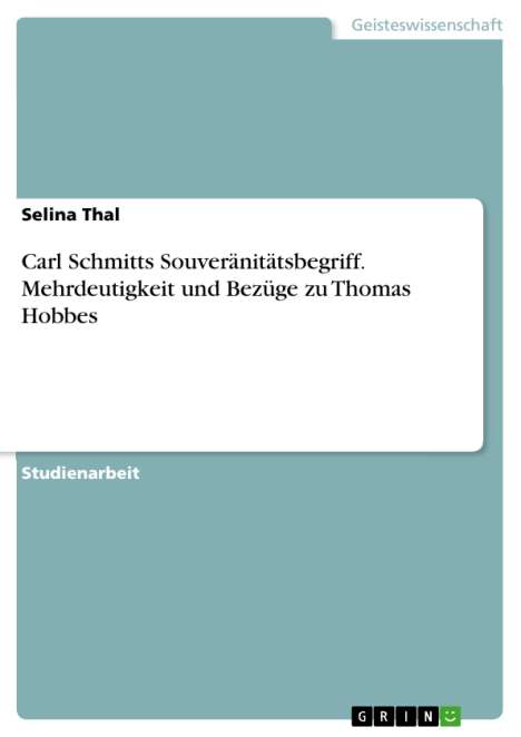 Selina Thal: Carl Schmitts Souveränitätsbegriff. Mehrdeutigkeit und Bezüge zu Thomas Hobbes, Buch