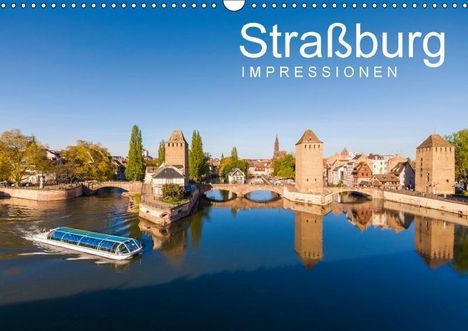 Werner Dieterich: Straßburg Impressionen (Wandkalender 2018 DIN A3 quer), Diverse