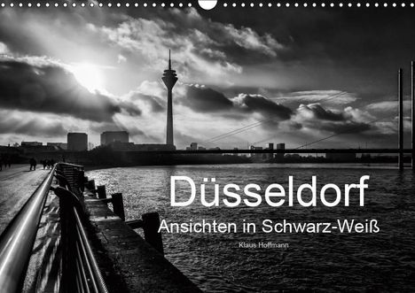 Klaus Hoffmann: Düsseldorf Ansichten in Schwarz-Weiß (Wandkalender 2019 DIN A3 quer), Diverse