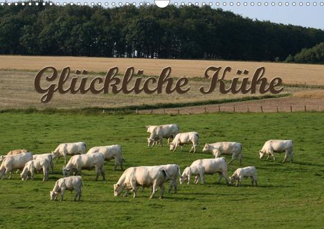 Antje Lindert-Rottke: Lindert-Rottke, A: Glückliche Kühe (Wandkalender 2020 DIN A3, Kalender