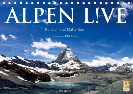Olaf Bruhn: Bruhn, O: Alpen live - Rund um das Matterhorn (Tischkalender, Kalender