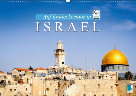 K. A. Calvendo: Calvendo, K: Auf Entdeckertour in Israel (Wandkalender 2020, Kalender