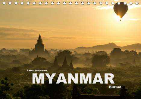 Peter Schickert: Schickert, P: Myanmar - Burma (Tischkalender 2020 DIN A5 que, Kalender