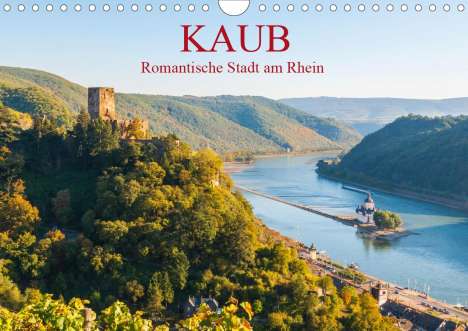 Erhard Hess: Hess, E: Kaub - Romantische Stadt am Rhein (Wandkalender 202, Kalender