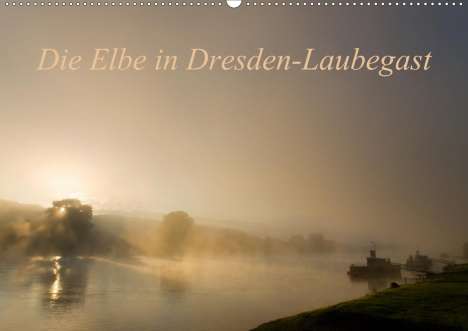 Thomas Gnauck: Gnauck, T: Elbe in Dresden-Laubegast (Wandkalender 2020 DIN, Kalender