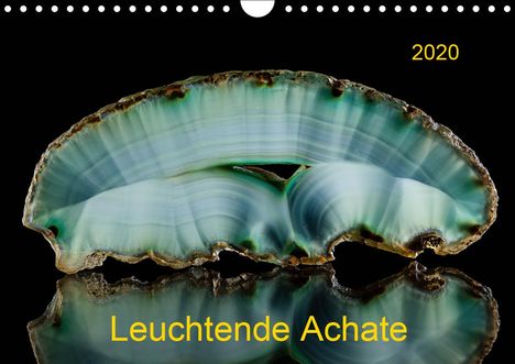 Wolfgang Reif: Reif, W: Leuchtende Achate (Wandkalender 2020 DIN A4 quer), Kalender