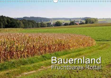 Josef Lindhuber: Lindhuber, J: Bauernland, fruchtbares Rottal (Wandkalender 2, Kalender