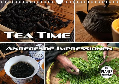 Renate Bleicher: Bleicher, R: Tea Time - anregende Impressionen (Wandkalender, Kalender