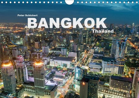 Peter Schickert: Schickert, P: Bangkok - Thailand (Wandkalender 2020 DIN A4 q, Kalender