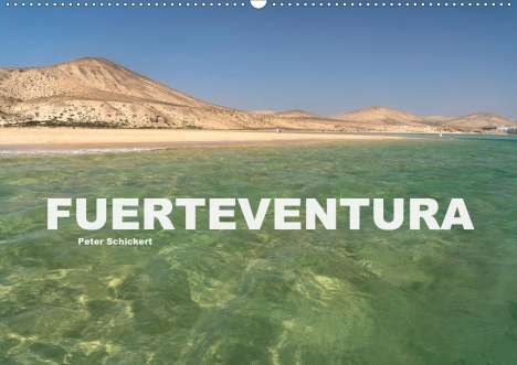 Peter Schickert: Schickert, P: Fuerteventura (Wandkalender 2020 DIN A2 quer), Kalender