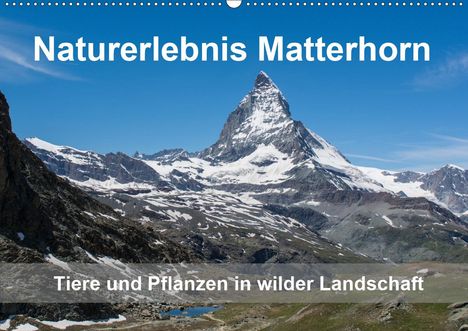 Pelzer (Pelzer-Photography), Claudia: Pelzer (Pelzer-Photography), C: Naturerlebnis Matterhorn (Wa, Kalender