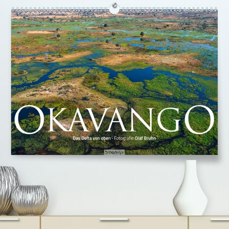 Olaf Bruhn: Bruhn, O: Okavango - Das Delta von oben(Premium, hochwertige, Kalender