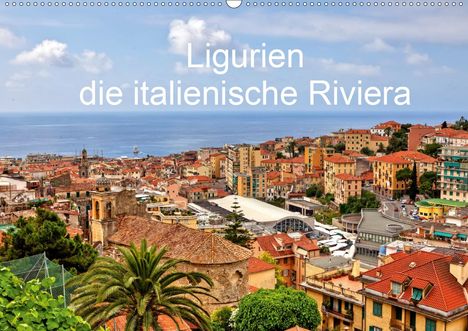 Joana Kruse: Kruse, J: Ligurien - die italienische Riviera (Wandkalender, Kalender