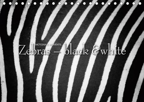 Ingo Gerlach GDT: Gerlach GDT, I: Emotionale Momente: Zebras - black &amp; white., Kalender