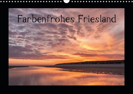 Andreas Klesse: Klesse, A: Farbenfrohes Friesland (Wandkalender 2021 DIN A3, Kalender