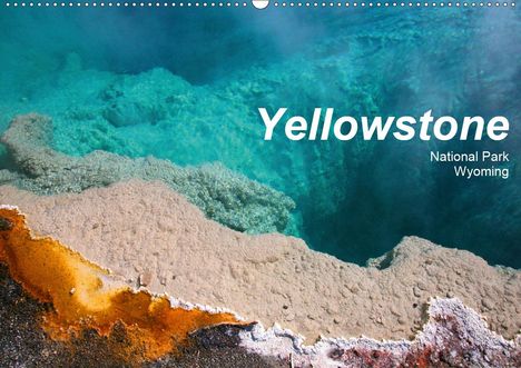 Petra Schneider: Schneider, P: Yellowstone National Park Wyoming (Wandkalende, Kalender