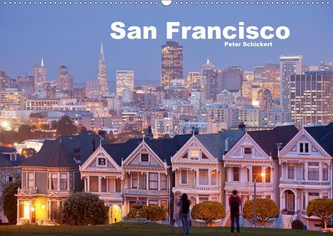 Peter Schickert: Schickert, P: San Francisco (Wandkalender 2021 DIN A2 quer), Kalender