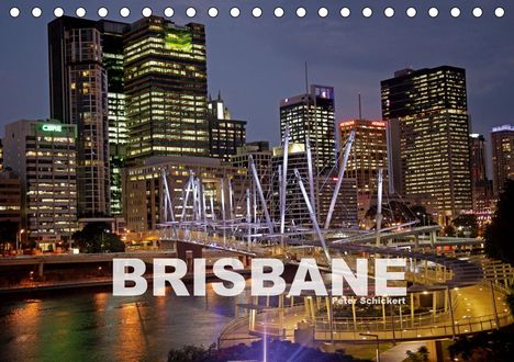 Peter Schickert: Schickert, P: Brisbane (Tischkalender 2021 DIN A5 quer), Kalender