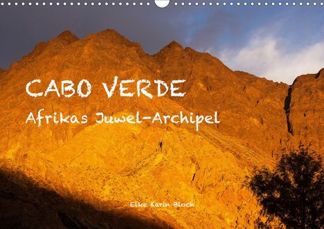 ©. Elke Karin Bloch: Elke Karin Bloch, ©: Cabo Verde - Afrikas Juwel-Archipel (Wa, Kalender