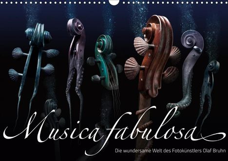 Olaf Bruhn: Bruhn, O: Musica fabulosa - Die wundersame Welt des Fotoküns, Kalender