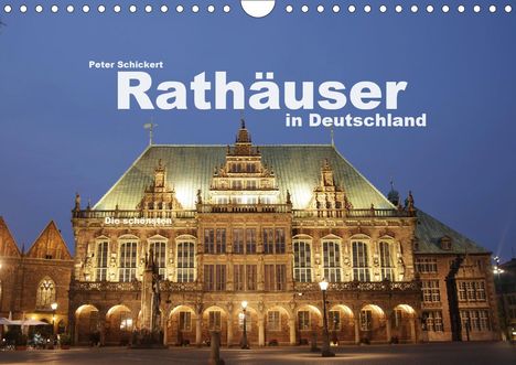 Peter Schickert: Schickert, P: Rathäuser in Deutschland (Wandkalender 2021 DI, Kalender