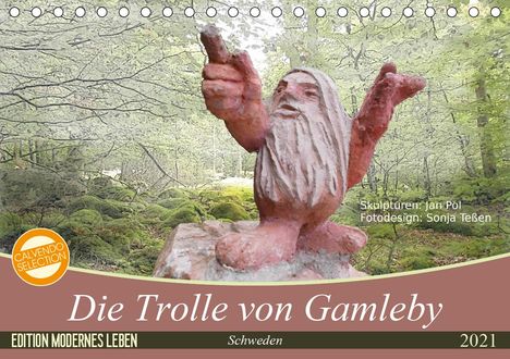 Sonja Teßen: Teßen, S: Trolle von Gamleby - Schweden - Skulpturen von Jan, Kalender