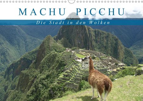 Carina Hartmann: Hartmann, C: Machu Picchu - Die Stadt in den Wolken (Wandkal, Kalender