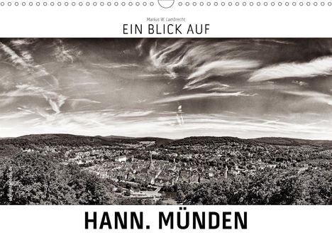 Markus W. Lambrecht: W. Lambrecht, M: Blick auf Hann. Münden (Wandkalender 2021 D, Kalender