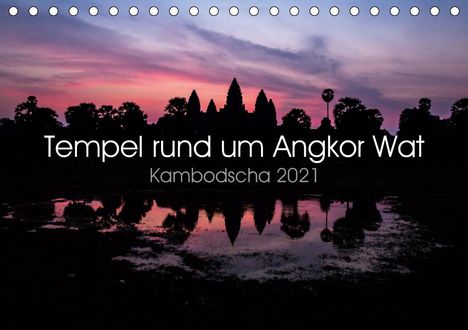 Jürgen Wolf: Wolf, J: Tempel rund um Angkor Wat (Tischkalender 2021 DIN A, Kalender