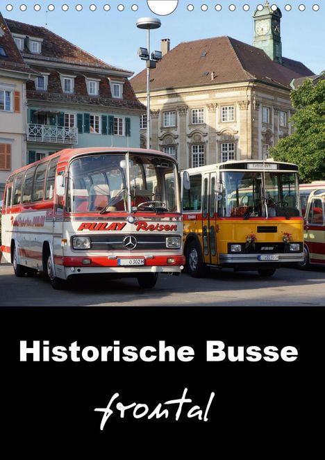 Klaus-Peter Huschka: Huschka, K: Historische Busse frontal (Wandkalender 2021 DIN, Kalender