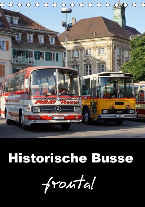 Klaus-Peter Huschka: Huschka, K: Historische Busse frontal (Tischkalender 2021 DI, Kalender